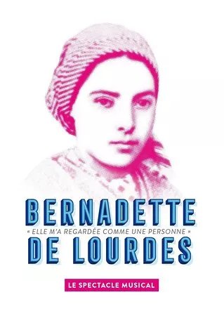 SPECTACLE MUSICAL BERNADETTE DE LOURDES
