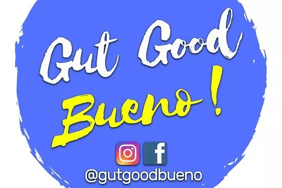 Gut Good Bueno