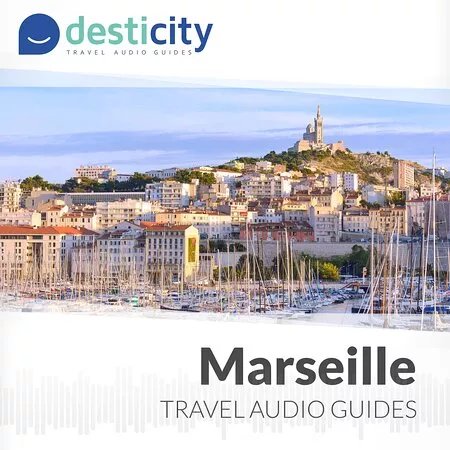Desticity Travel Audio Guides Marseille